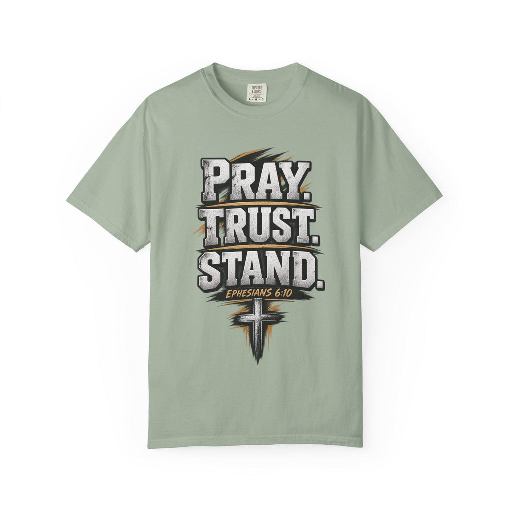 Faith Over Fear Pray Trust Stand T-shirt | Christian Scripture Ephesians 6:10