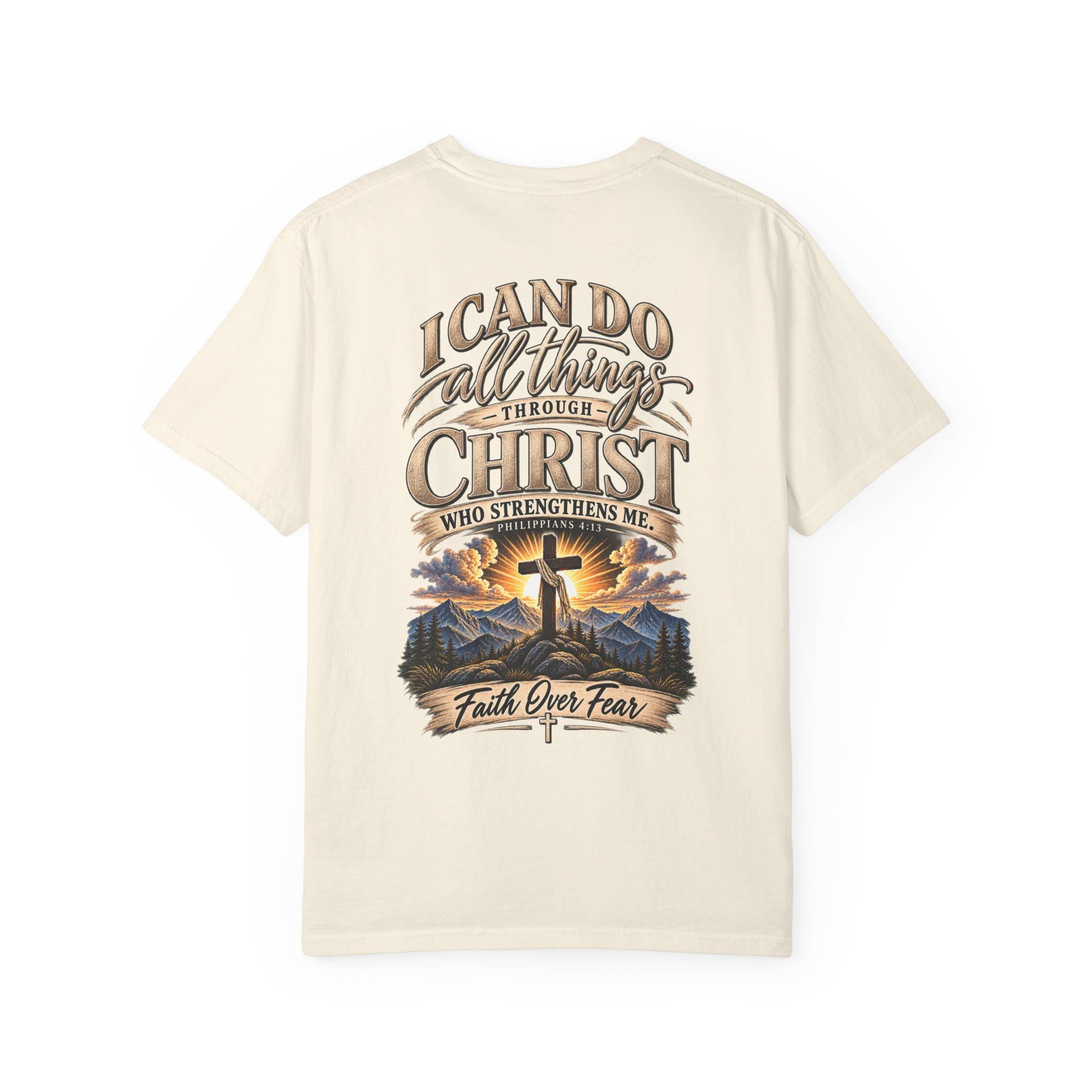 I Can Do All Things Through Christ T-Shirt | Faith Over Fear Cross Graphic