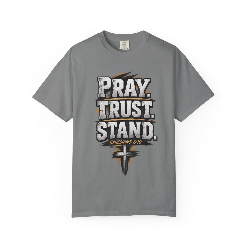 Faith Over Fear Pray Trust Stand T-shirt | Christian Scripture Ephesians 6:10